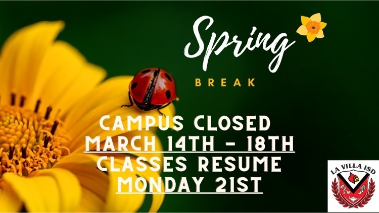 Spring break March 14 - 18