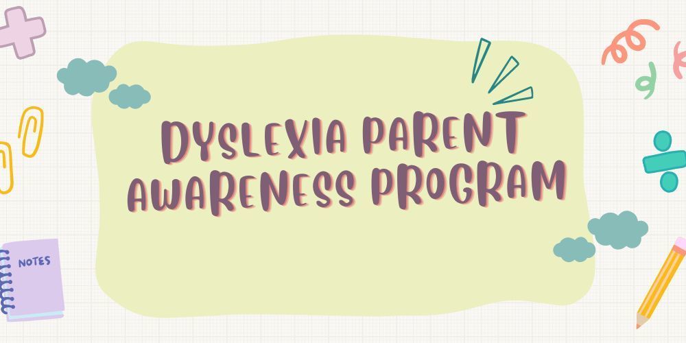Dyslexia Parent Awareness Program